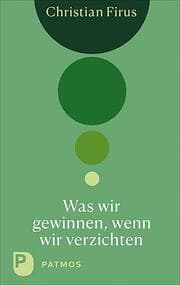 Cover von Was wir gewinnen, wenn wir verzichten