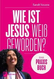 Cover von Wie ist Jesus weiß geworden? - Das Praxisbuch