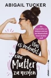 Cover von Was es bedeutet, eine Mutter zu werden