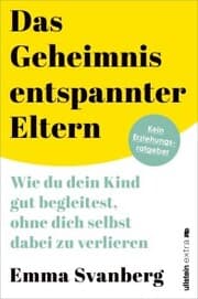 Cover von Das Geheimnis entspannter Eltern