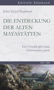Cover von Die Entdeckung der alten Mayastätten