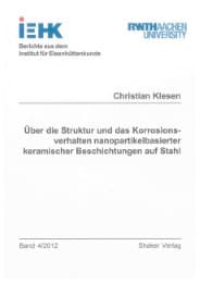 Cover von Über die Struktur und das Korrosionsverhalten nanopartikelbasierter keramischer Beschichtungen auf Stahl