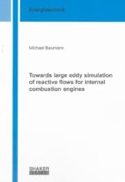Cover von Towards large eddy simulation of reactive flows for internal combustion engines