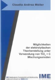 Cover von Möglichkeiten der elektrolytischen Titanherstellung unter Verwendung von TiO2 + C Mischungsanoden