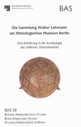 Cover von Die Sammlung Walter Lehmann am Ethnologischen Museum Berlin