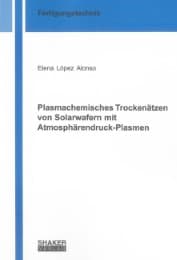 Cover von Plasmachemisches Trockenätzen von Solarwafern mit Atmosphärendruck-Plasmen