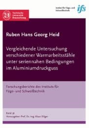 Cover von Vergleichende Untersuchung verschiedener Warmarbeitsstähle unter seriennahen Bedingungen im Aluminiumdruckguss