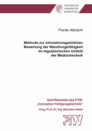 Cover von Methode zur simulationsgestützten Bewertung der Wandlungsfähigkeit im regulatorischen Umfeld der Medizintechnik