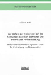 Cover von Der Einfluss des Holzpreises auf die Konkurrenz zwischen stofflicher und thermischer Holzverwertung