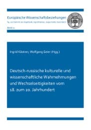 Cover von Deutsch-russische kulturelle und wissenschaftliche Wahrnehmungen und Wechselseitigkeiten vom 18. zum 20. Jahrhundert