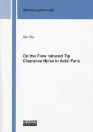 Cover von On the Flow Induced Tip Clearance Noise in Axial Fans