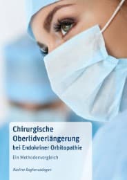 Cover von Chirurgische Oberlidverlängerung bei Endokriner Orbitopathie: Ein Methodenvergleich