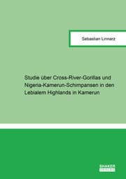 Cover von Studie über Cross-River-Gorillas (Gorilla gorilla diehli MATSCHIE, 1904) und Nigeria-Kamerun-Schimpansen (Pan troglodytes ellioti MATSCHIE, 1914) in den Lebialem Highlands in Kamerun