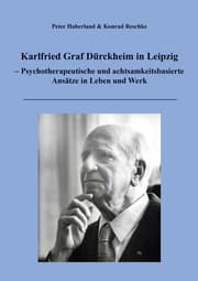 Cover von Karlfried Graf Dürckheim in Leipzig - Psychotherapeutische und achtsamkeitsbasierte Ansätze in Leben und Werk