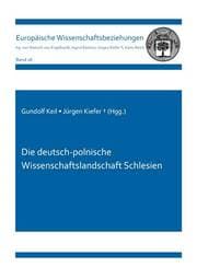 Cover von Die deutsch-polnische Wissenschaftslandschaft Schlesien