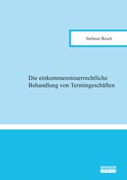 Cover von Die einkommensteuerrechtliche Behandlung von Termingeschäften