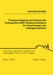 Cover von Prozessauslegung und Analyse des Entkoppelten-MSG-Tandemschweißens für Anwendungen des Auftragschweißens