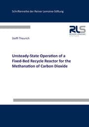 Cover von Unsteady-State Operation of a Fixed-Bed Recycle Reactor for the Methanation of Carbon Dioxide