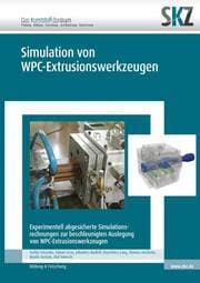 Cover von Experimentell abgesicherte Simulationsrechnungen zur beschleunigten Auslegung von WPC-Extrusionswerkzeugen