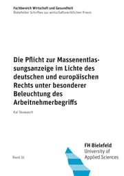 Cover von Die Pflicht zur Massenentlassungsanzeige im Lichte des deutschen und europäischen Rechts unter besonderer Beleuchtung des Arbeitnehmerbegriffs
