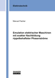 Cover von Emulation elektrischer Maschinen mit exakter Nachbildung rippelbehafteter Phasenströme