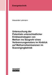 Cover von Untersuchung der Potentiale unterschiedlicher Einblasstrategien von Methan ins Saugrohr eines Verbrennungsmotors im Hinblick auf Methanrohemissionen im Scavengingbetrieb