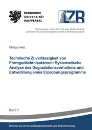 Cover von Technische Zuverlässigkeit von Formgedächtnisaktoren: Systematische Analyse des Degradationsverhaltens und Entwicklung eines Erprobungsprogramms
