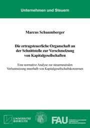 Cover von Die ertragsteuerliche Organschaft an der Schnittstelle zur Verschmelzung von Kapitalgesellschaften