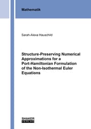 Cover von Structure-Preserving Numerical Approximations for a Port-Hamiltonian Formulation of the Non-Isothermal Euler Equations