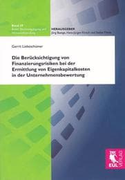 Cover von Die Berücksichtigung von Finanzierungsrisiken bei der Ermittlung von Eigenkapitalkosten in der Unternehmensbewertung
