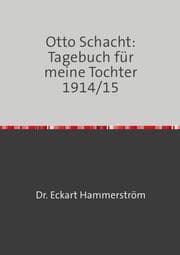 Cover von Otto Schacht:Tagebuch für meine Tochter 1914/15