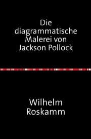Cover von Die diagrammatische Malerei von Jackson Pollock