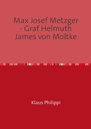 Cover von Max Josef Metzger - Graf Helmuth James von Moltke