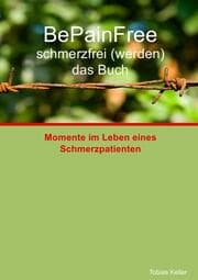 Cover von Be Pain Free - schmerzfrei (werden) das Buch