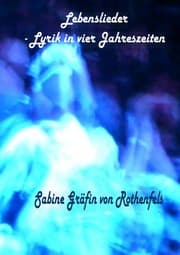 Cover von Lebenslieder - Lyrik in vier Jahreszeiten