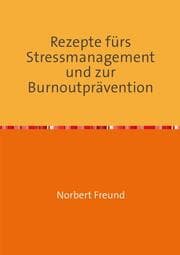 Cover von Rezepte fürs Stressmanagement und zur Burnoutprävention