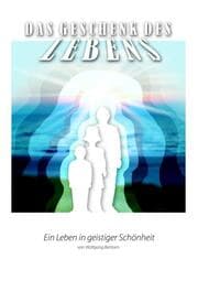 Cover von Das Geschenk des Lebens - Ein Leben in geistiger Schönheit 3
