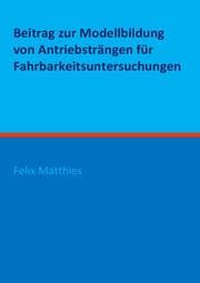 Cover von Beitrag zur Modellbildung von Antriebsträngen für Fahrbarkeitsuntersuchungen