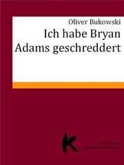 Cover von ICH HABE BRYAN ADAMS GESCHREDDERT