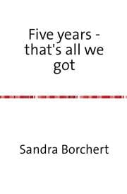 Cover von Five years - that's all we got
