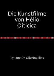 Cover von Die Kunstfilme von Hélio Oiticica