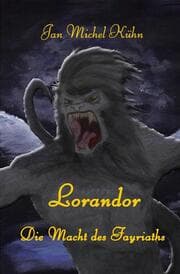 Cover von Lorandor - die Macht des Fayriaths
