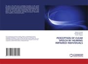 Cover von PERCEPTION OF CLEAR SPEECH BY HEARING IMPAIRED INDIVIDUALS