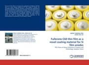 Cover von Fullerene C60 thin film as a novel coating material for Si film anodes