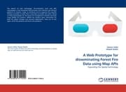 Cover von A Web Prototype for disseminating Forest Fire Data using Map APIs