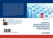 Cover von SCREENING, CHARACTERIZATION OF XYLANASE PRODUCING MICROORGANISMS
