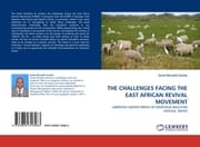 Cover von THE CHALLENGES FACING THE EAST AFRICAN REVIVAL MOVEMENT