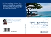 Cover von Practice Psycho-Analysis In The Area Of International Finance