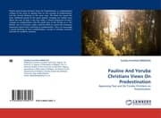Cover von Pauline And Yoruba Christians Views On Predestination