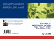 Cover von SCREENING OF KERATINOLYTIC BACTERIA FROM POULTRY WASTE